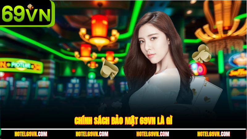 chinh-sach-bao-mat-69vn-la-gi-1