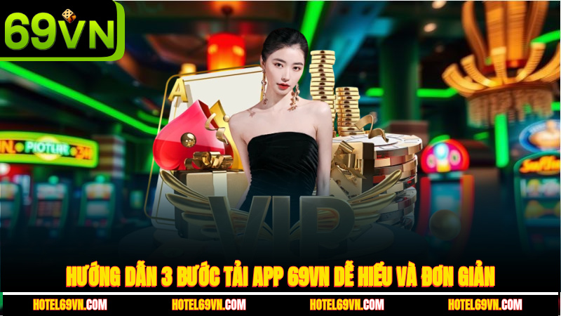 huong-dan-3-buoc-tai-app-69vn-de-hieu-va-don-gian-1