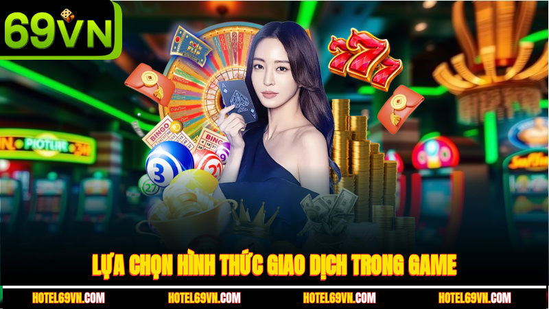 lua-chon-hinh-thuc-giao-dich-trong-game--2