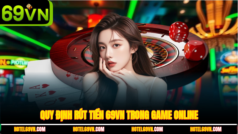 quy-dinh-rut-tien-69vn-trong-game-online-3