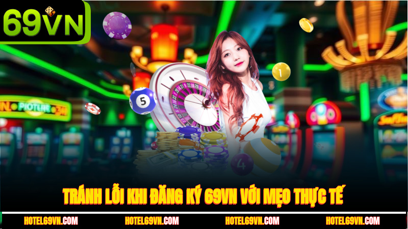tranh-loi-khi-dang-ky-69vn-voi-meo-thuc-te-3