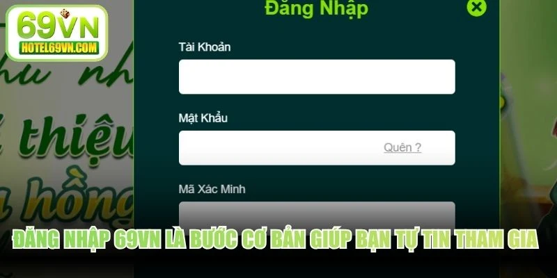 Đăng nhập 69VN là bước cơ bản giúp bạn tự tin tham gia giải trí