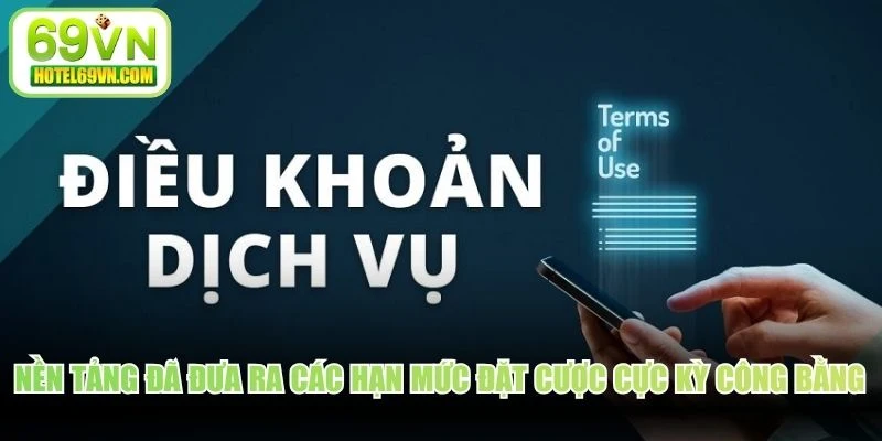 Nền tảng đã đưa ra các hạn mức đặt cược cực kỳ công bằng